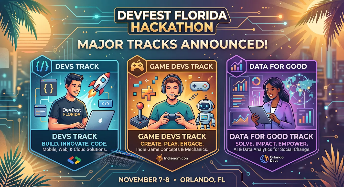 DevFest Florida hackathon's Devs, Game Devs, and Data for Good tracks